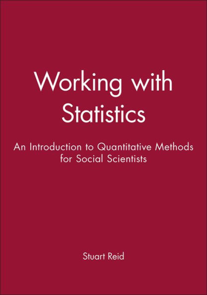 Working with Statistics: An Introduction to Quantitative Methods for Social Scientists / Edition 1