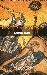 Title: Honour and Violence, Author: Anton Blok