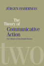 The Theory of Communicative Action: Lifeworld and Systems, a Critique of Functionalist Reason, Volume 2 / Edition 1