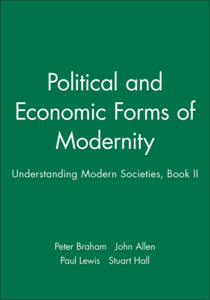 Political and Economic Forms of Modernity: Understanding Modern Societies, Book II