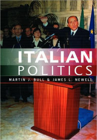 Title: Italian Politics: Adjustment Under Duress / Edition 1, Author: Martin J. Bull