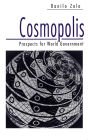 Cosmopolis: Prospects for World Government / Edition 1