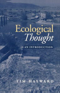 Title: Ecological Thought: An Introduction / Edition 1, Author: Tim Hayward