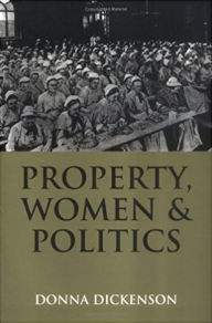 Title: Property, Women and Politics: Subjects or Objects? / Edition 1, Author: Donna L. Dickenson