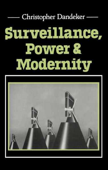 Surveillance, Power and Modernity: Bureaucracy and Discipline from 1700 to the Present Day / Edition 1