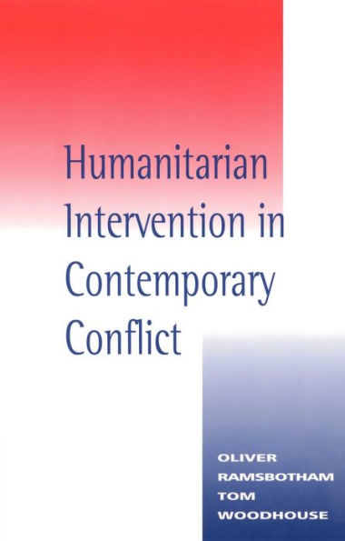 Humanitarian Intervention in Contemporary Conflict / Edition 1