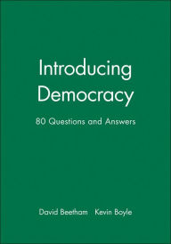 Title: Introducing Democracy: 80 Questions and Answers, Author: David Beetham