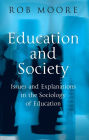 Education and Society: Issues and Explanations in the Sociology of Education / Edition 1