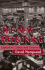 The New Reckoning: Capitalism, States and Citizens / Edition 1