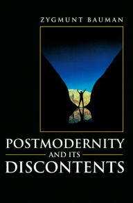 Title: Postmodernity and its Discontents / Edition 1, Author: Zygmunt Bauman