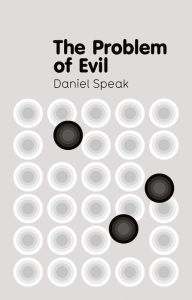 Title: The Problem of Evil, Author: Daniel Speak