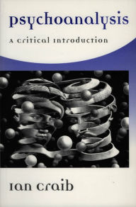 Title: Psychoanalysis: A Critical Introduction / Edition 1, Author: Ian Craib