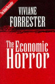 Title: The Economic Horror, Author: Viviane Forrester