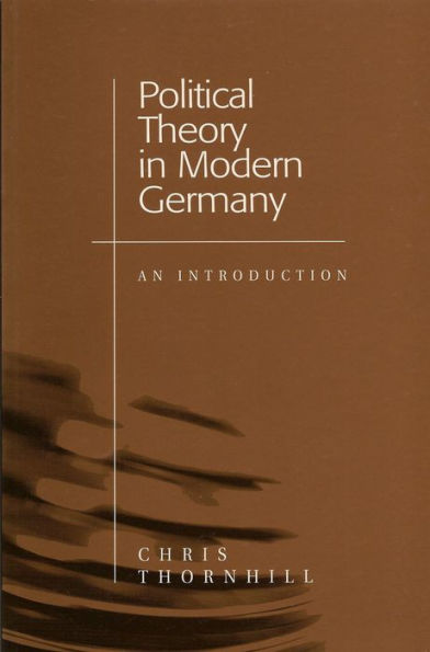 Political Theory in Modern Germany: An Introduction / Edition 1