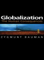 Globalization: The Human Consequences