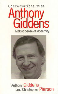 Title: Conversations with Anthony Giddens: Making Sense of Modernity, Author: Anthony Giddens