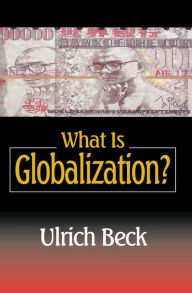 Title: What Is Globalization? / Edition 1, Author: Ulrich Beck