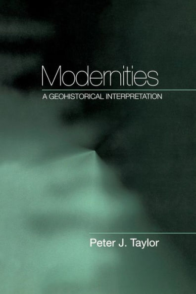 Modernities: A Geohistorical Interpretation