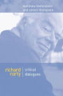 Richard Rorty: Critical Dialogues / Edition 1