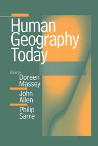 Title: Human Geography Today / Edition 1, Author: Doreen Massey