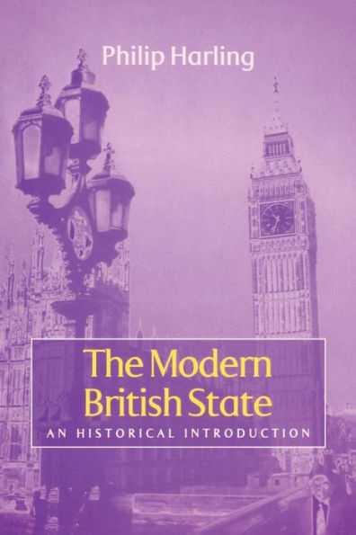 The Modern British State: An Historical Introduction / Edition 1