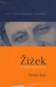 Title: Zizek: A Critical Introduction / Edition 1, Author: Sarah Kay