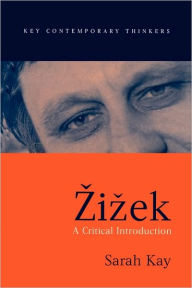 Title: Zizek: A Critical Introduction / Edition 1, Author: Sarah Kay