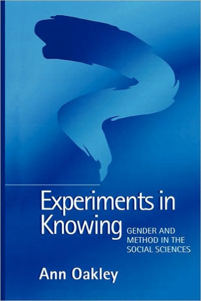 Experiments in Knowing: Gender and Method in the Social Sciences / Edition 1