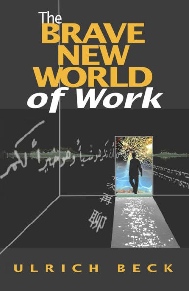 The Brave New World of Work / Edition 1