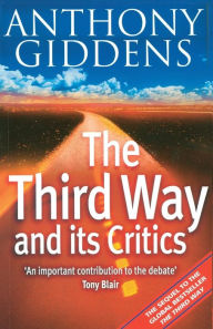 Title: The Third Way and its Critics, Author: Anthony Giddens