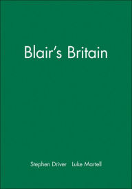 Title: Blair's Britain / Edition 1, Author: Stephen Driver