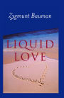 Liquid Love: On the Frailty of Human Bonds / Edition 1