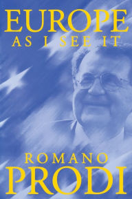 Title: Europe as I See It / Edition 1, Author: Romano Prodi