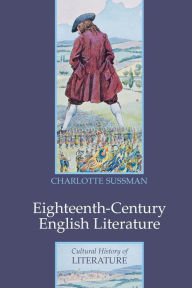 Title: Eighteenth Century English Literature / Edition 1, Author: Charlotte Sussman