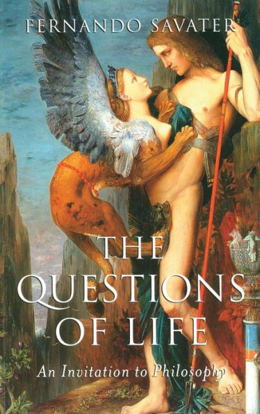 The Questions of Life: An Invitation to Philosophy / Edition 1