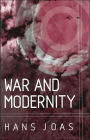 War and Modernity: Studies in the History of Vilolence in the 20th Century / Edition 1