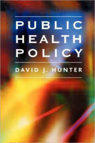 Title: Public Health Policy / Edition 1, Author: David Hunter