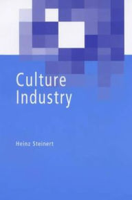 Title: Culture Industry / Edition 1, Author: Heinz Steinert
