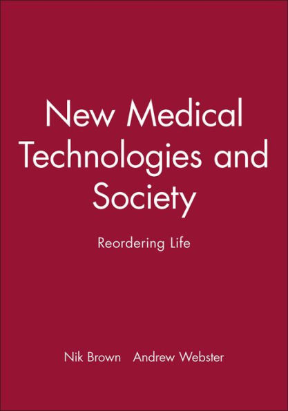 New Medical Technologies and Society: Reordering Life / Edition 1