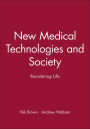 New Medical Technologies and Society: Reordering Life / Edition 1