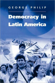 Title: Democracy in Latin America: Surviving Conflict and Crisis? / Edition 1, Author: George Philip