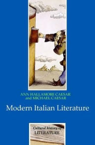 Title: Modern Italian Literature / Edition 1, Author: Ann Hallamore Caesar