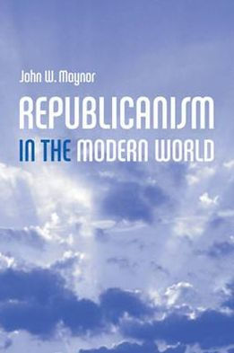 Republicanism in the Modern World / Edition 1