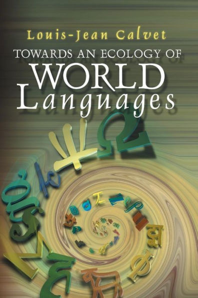 Towards an Ecology of World Languages / Edition 1