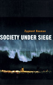 Title: Society under Siege / Edition 1, Author: Zygmunt Bauman