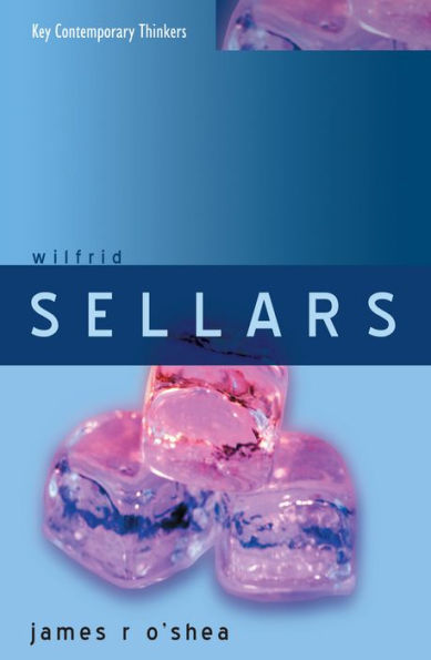 Wilfrid Sellars: Naturalism with a Normative Turn / Edition 1