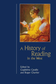 Title: A History of Reading in the West, Author: Guglielmo Cavallo