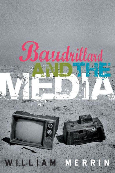 Baudrillard and the Media: A Critical Introduction / Edition 1