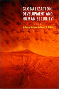 Title: Globalization, Development and Human Security / Edition 1, Author: Anthony McGrew