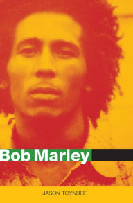 Title: Bob Marley: Herald of a Postcolonial World?, Author: Jason Toynbee